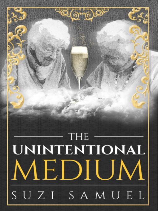 Title details for The Unintentional Medium by Suzi Samuel - Available